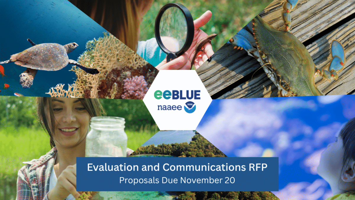 Graphic promoting the eeBLUE Evaluation and Communications RFP. A collage features a sea turtle and coral, a person examining a small lizard with a magnifying glass, a blue crab, a person holding a jar, and a child looking through the glass at an aquarium. The center features the eeBLUE, NAAEE, and NOAA logos. Text reads: “Evaluation and Communications RFP, Proposals Due November 20.”
